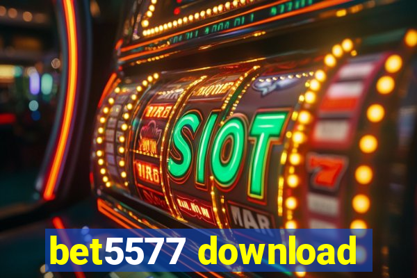 bet5577 download